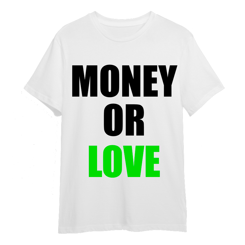 MONEY OR LOVE GREEN TEE