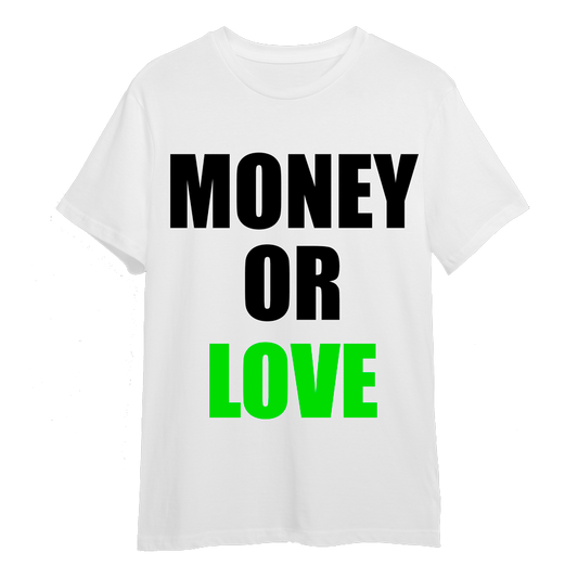 MONEY OR LOVE GREEN TEE