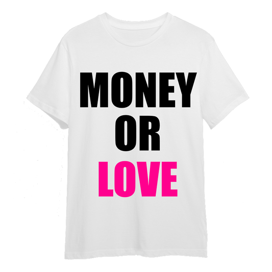 MONEY OR LOVE PINK TEE