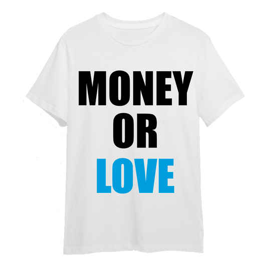 MONEY OR LOVE BLUE TEE