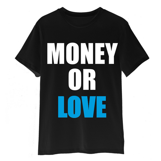 MONEY OR LOVE BLUE TEE